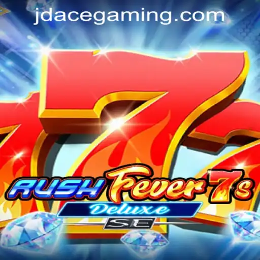 RushFever7sDeluxeSE: The Thrilling New Addition to JDACE Online Casino