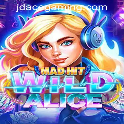 MadHitWildAlice: Unveiling the Exciting World of JDACE Online Casino