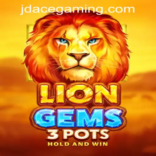 LionGems3pots: A Majestic Adventure at JDACE Online Casino